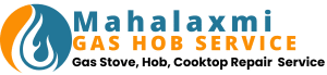 Mahalaxmi Gas Hob Service